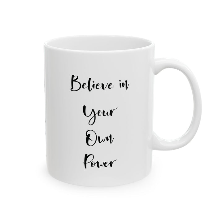 Believe in Your Own Power Female Singer Ceramic Mug