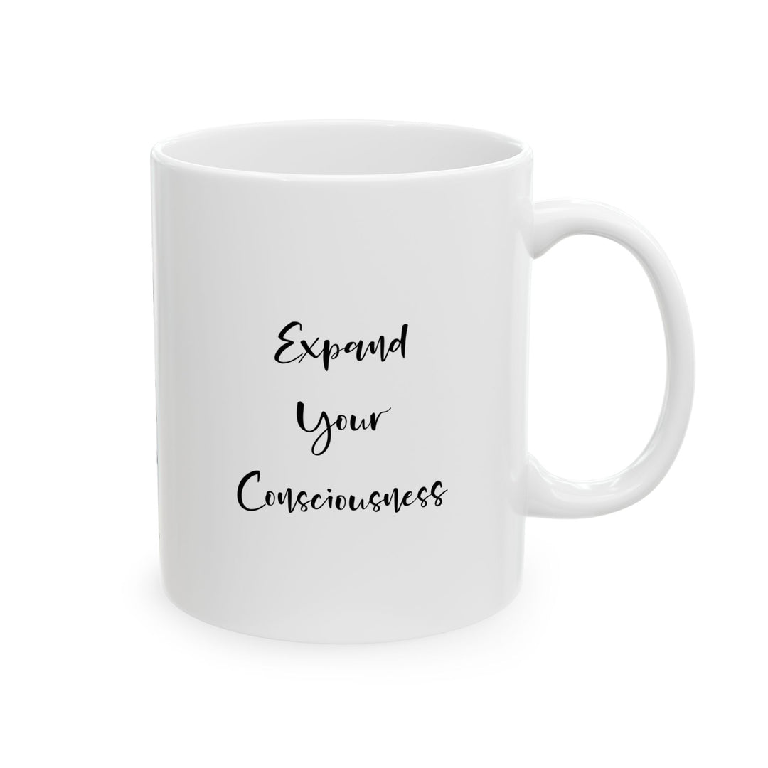 Expand Your Consciousness Ceramic Mug
